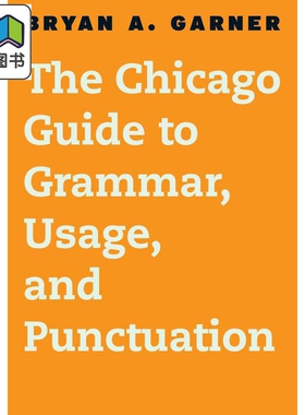 芝加哥写作编辑和出版指南系列 语法用法和标点符号指南 The Chicago Guide to Grammar Usage and Punctuation 大音