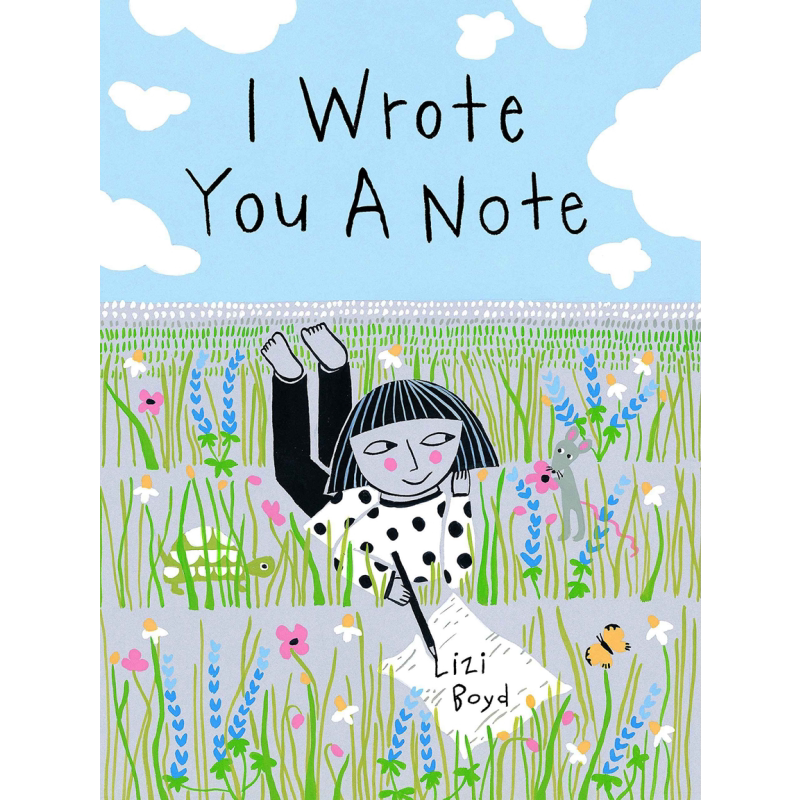 I Wrote You a Note 给你的纸条 英文原版 进口原版 3岁到6岁 精装 儿童图画书 Lizi Boyd