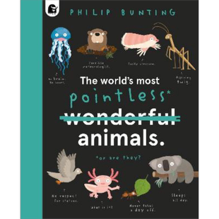 The World's Most Pointless Animals Or are They? 世上至没用的动物 或真如此吗？诙谐古怪 插图色彩丰富 动物知识绘本