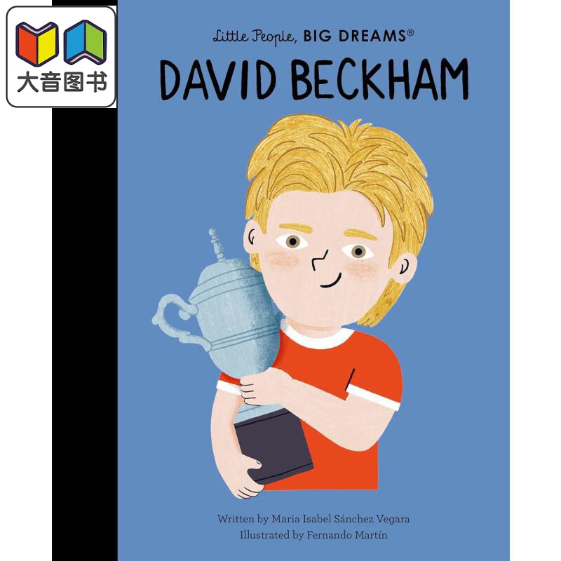 小人物大理想 大卫.贝克汉姆 足球员 Little People Big Dreams David Beckham 英文原版 人物传记故事绘本 精装 大音