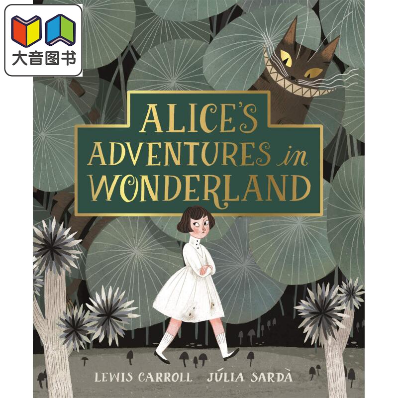 Julia Sarda爱丽斯梦游仙境 Alice's Adventures in Wonderland 精装未删节版 儿童经典童话平装英文原版小初文学 大音