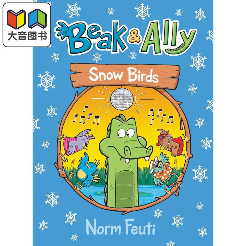 桥梁漫画 小鸟和鳄鱼4 雪鸟 Beak & Ally #4 Snow Birds 英文原版进口 儿童图画图像小说 漫画动物故事 6-9岁 大音