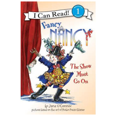 英文绘本Fancy Nancy: The Show Must Go On漂亮南希I Can Read系列 儿童原版书 幼儿英文原版故事书