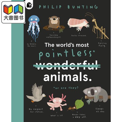 The World's Most Pointless Animals Or are They?世上至没用的动物或真如此吗？诙谐古怪插图色彩丰富动物知识绘本