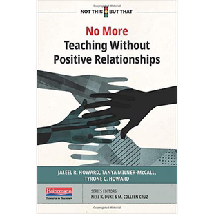 海尼曼Heinemann No More Teaching Without Positive Relationships 师生关系建立研究 英文原版 进口教育图书 大音