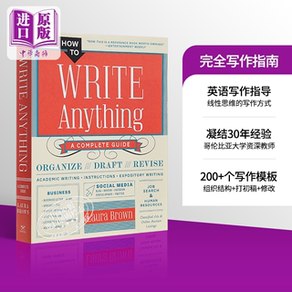 完全写作指南 How to Write Anything: A Complete Guide 英文原版 Laura Brown 英语写作指导书籍