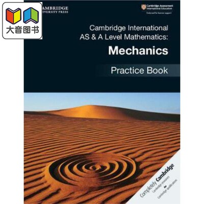 Cambridge International AS & A-Level Mathematics Mechanics Practice Book 剑桥国际AS ALevel数学力学练习册 大音