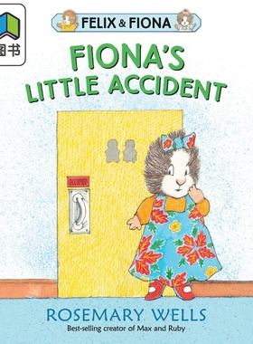 Rosemary Wells:Fiona’s Little Accident 菲奥娜的小意外 英文原版 精品绘本 儿童故事 3-6岁 大音