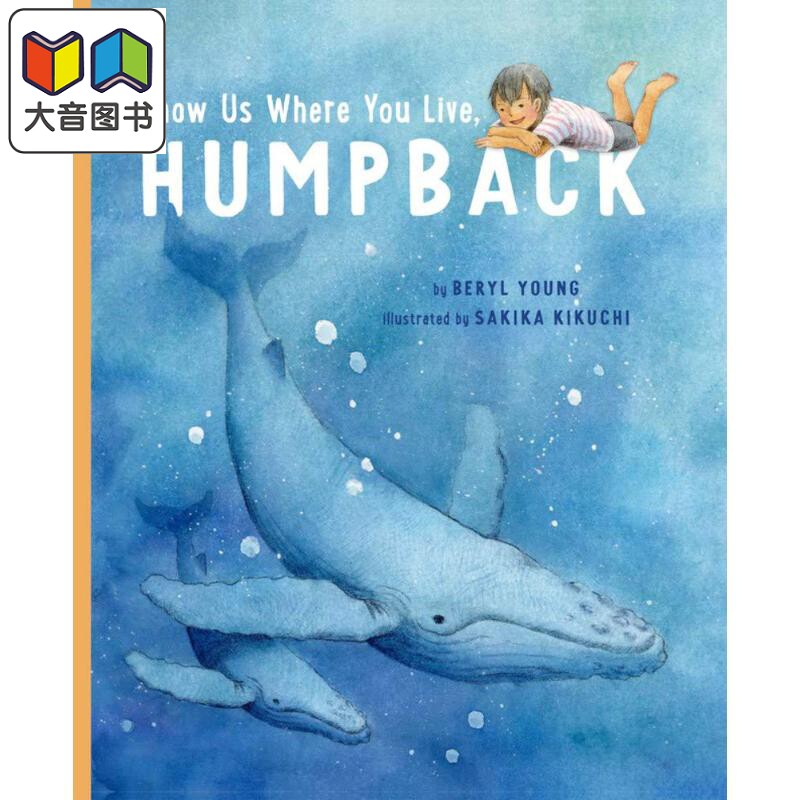 Sakika Kikuchi 座头鲸的栖息地 Show Us Where You Live Humpback 英文原版进口 儿童动物绘本 睡前故事图画书