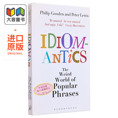 Idiomantics: The Weird World of Popular Phrases 成语： 流行短语的怪异世界 英文原版 进口英语学习参考书 大音