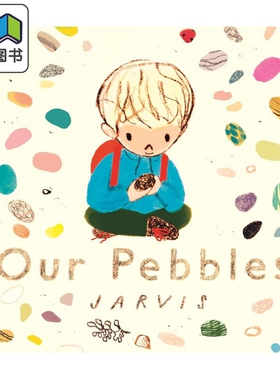 我们的鹅卵石 Jarvis Our Pebbles 英文原版 亲子绘本 图画故事书 儿童读物 进口童书 3岁以上 获奖作者作品 大音