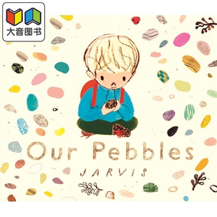 图画故事书 鹅卵石 英文原版 我们 儿童读物 获奖作者作品 Our 3岁以上 Jarvis 大音 Pebbles 进口童书 亲子绘本