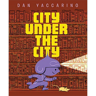 Dan Yaccarino 城下之城 City Under the City 英文原版 进口图书 儿童绘本 故事图画书 大音