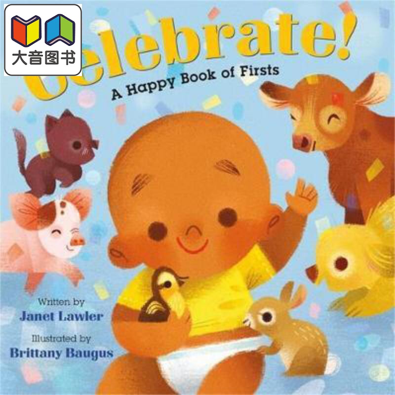 Celebrate! A Happy Book of Firsts 一本快乐的书 英文原版 儿童绘本 动物故事 Janet Lawler 4-6岁 大音