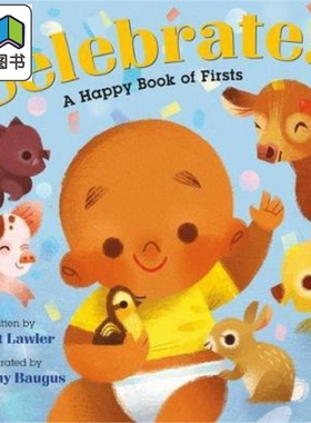 Celebrate! A Happy Book of Firsts 一本快乐的书 英文原版 儿童绘本 动物故事 Janet Lawler 4-6岁 大音