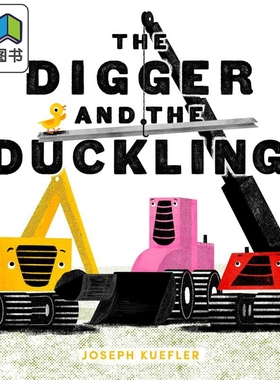 Digger and the Duckling 挖掘机与小鸭子 英文原版 进口图书 儿童绘本 动物故事图画书 保护环境 4-8岁儿童读物 大音