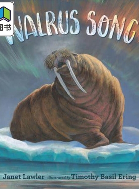 Timothy Basil Ering:Walrus Song 海象之歌 英文原版 进口原版 5岁到8岁 儿童图画书 Janet Lawler
