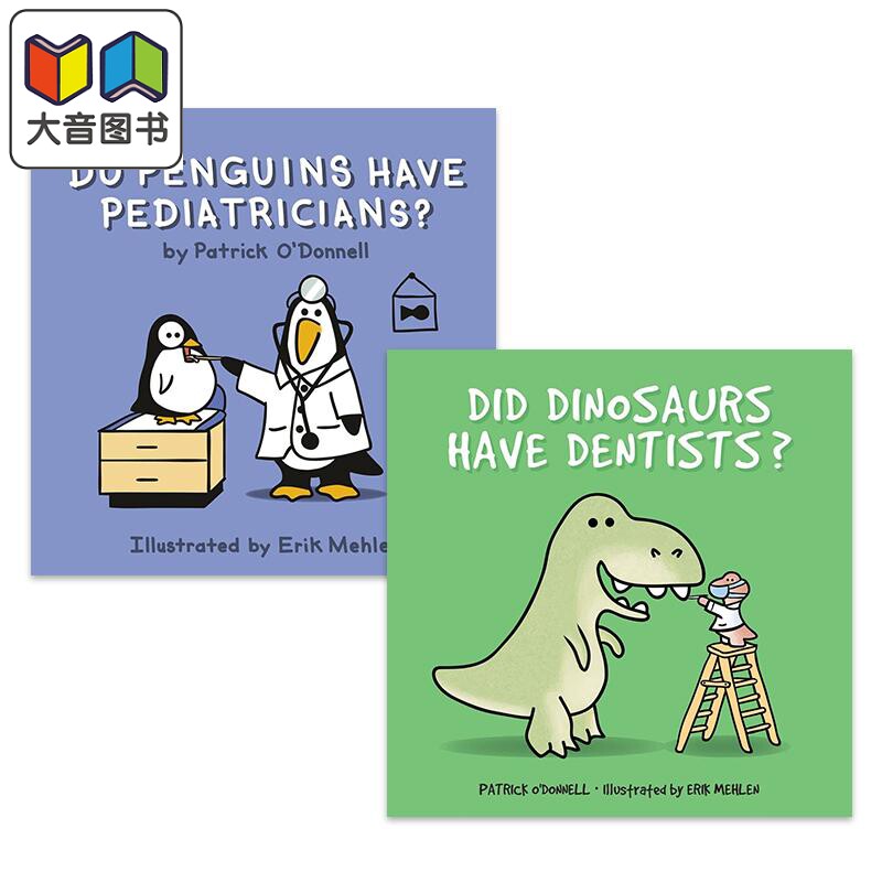 Patrick O Donnell 英文绘本2册 企鹅有儿科医生吗Penguins Pediatricians 恐龙如何看牙医Dinosaurs Dentists 大音
