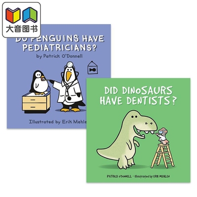 Patrick O Donnell 英文绘本2册 企鹅有儿科医生吗Penguins Pediatricians 恐龙如何看牙医Dinosaurs Dentists 大音