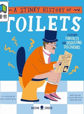 厕所的臭历史 A Stinky History of Toilets Flush with Fun Facts and Disgusting Discoveries英文原版科普绘本 大音
