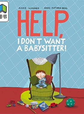 Anne Kathrin Behl Help I Dont Want a Babysitter 救命 我不要保姆 英文原版进口 儿童绘本 故事图画书 4-7岁