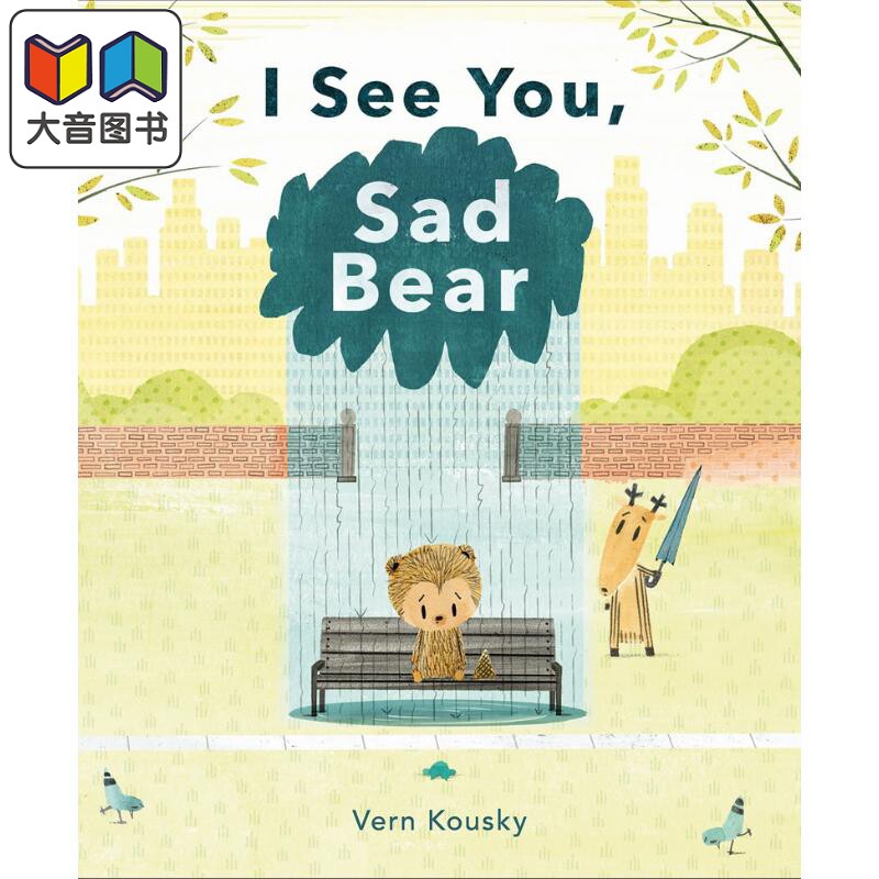 我看见一只悲伤的熊Vern Kousky I See You Sad Bear 英文原版 儿童绘本 动物故事图画书 精装精品绘本 进口童书 大音