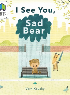 我看见一只悲伤的熊Vern Kousky I See You Sad Bear 英文原版 儿童绘本 动物故事图画书 精装精品绘本 进口童书 大音