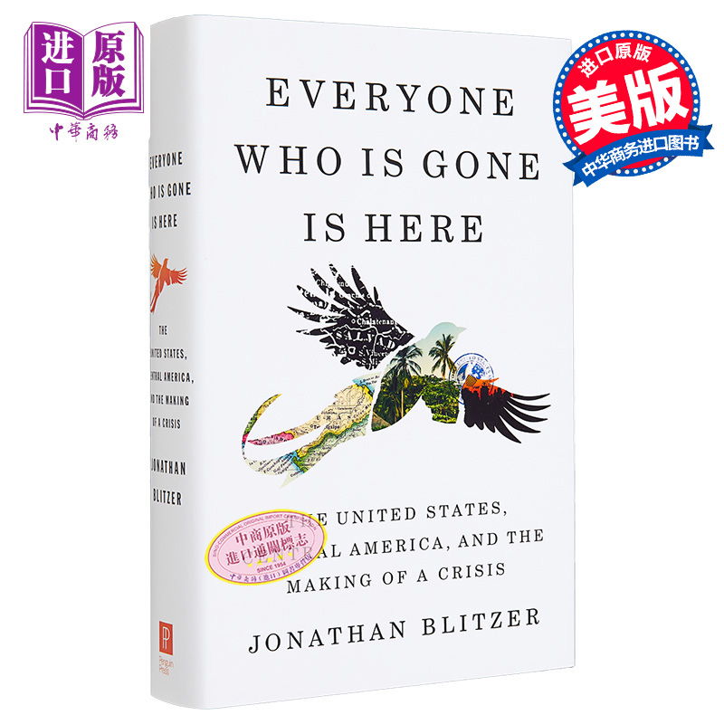 所有离开的人都在这里 美国中美洲和危机的产生 Everyone Who Is Gone Is Here 英文原版 Jonathan Blitzer
