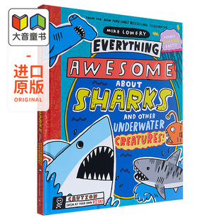 Everything Awesome About Sharks and Other Underwater Creatures 学乐奇怪科学 鲨鱼 儿童百科普图画书 Mike Lowery