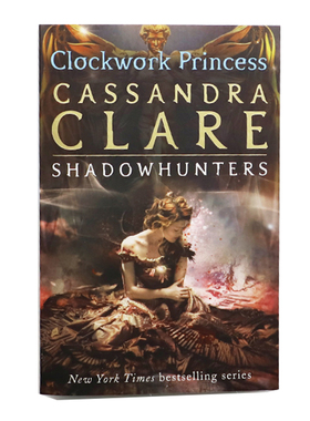 英文原版小说 恶魔秘器#发条公主 The Infernal Devices 3: Clockwork Princess 英文原版小说奇幻恐怖悬疑骸骨之城同作者