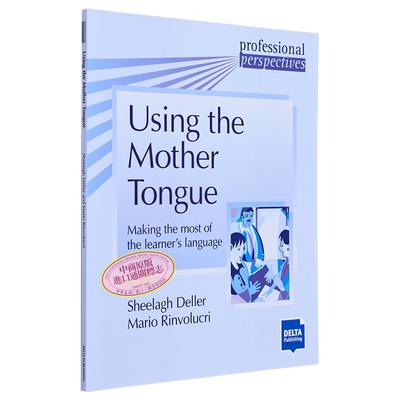 Using the Mother Tongue Paperback Delta Professional Perspectives使用母语：充分利用学习者的语言 英文原版 大音