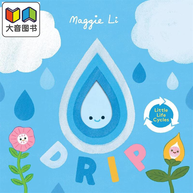 Little Life Cycles: Drip生命周期：小雨滴 英文原版 进口童书 儿童绘本 水循环 百科知识图画书 纸板书 2-5岁
