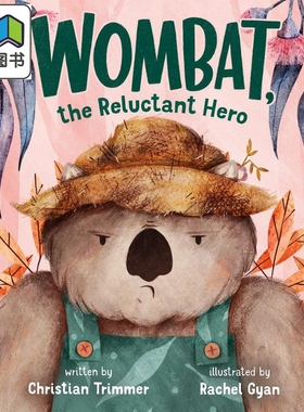 不情愿的袋熊Rachel Gyan Wombat the Reluctant Hero英文原版 儿童绘本 动物故事图画书 精装精品绘本 进口图书 大音