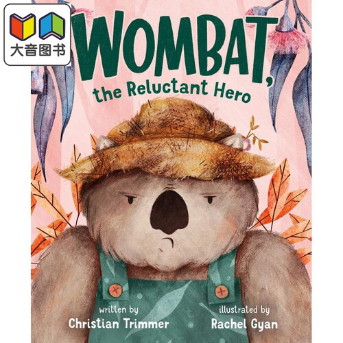 不情愿的袋熊Rachel Gyan Wombat the Reluctant Hero英文原版 儿童绘本 动物故事图画书 精装精品绘本 进口图书 大音