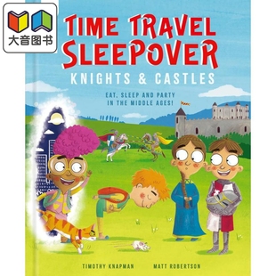 Castles 骑士与城堡 Knights 时间穿越者 英文原版 进口科普读物 Travel 精装 Time 大音 Sleepover 儿童科普绘本故事