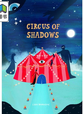 Circus of Shadows 影子马戏团 英文原版 儿童绘本 进口图书 故事图画书 情感大酒店作者 Lidia Brankovic 新作 大音