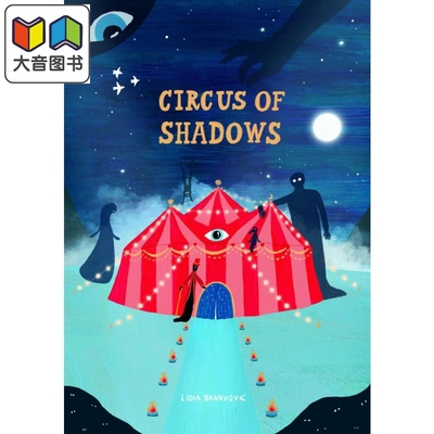 Circus of Shadows 影子马戏团 英文原版 儿童绘本 进口图书 故事图画书 情感大酒店作者 Lidia Brankovic 新作 大音