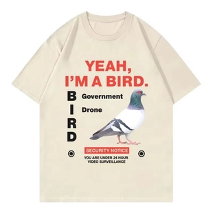 Yeah I'm A Bird Government Pigeon 短袖T恤男女大学生个性服装