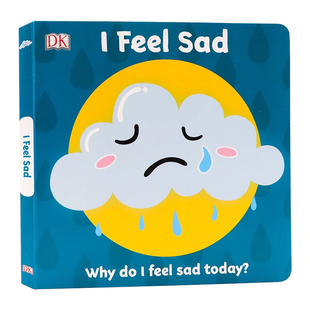 DK启蒙表情包 情绪管理系列 First Emotions I Feel Sad 英文原版 我感到悲伤 幼儿儿童性格培养 情感情商培养纸板书