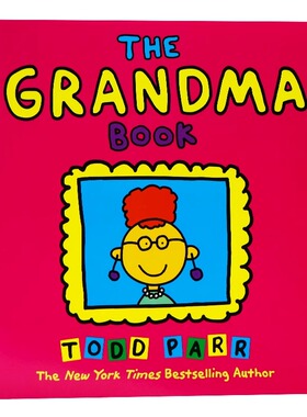 奶奶的书 英文原版绘本 The Grandma Book 纽约时报作家 Todd Parr 托德帕尔儿童英语启蒙图画书 情商亲子启蒙绘本平装大开