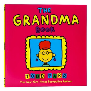 奶奶的书 英文原版绘本 The Grandma Book 纽约时报作家 Todd Parr 托德帕尔儿童英语启蒙图画书 情商亲子启蒙绘本平装大开