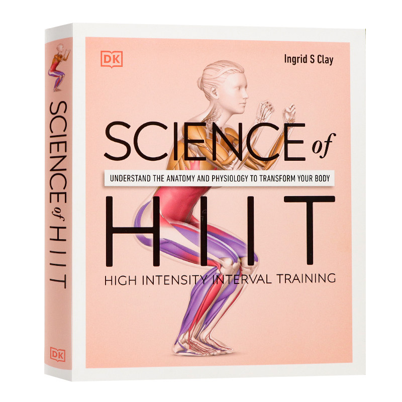 DK出品高强度间歇训练法 Hiit科学 英文原版 Science of HIIT 了解解剖学和生理学来改变你的身体 健身训练进口英语科普百科全书籍