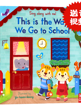 This is the Way We Go to School去上学英文原版欧美经典儿歌Sing Along with Me儿童启蒙操作机关纸板书wheels on the bus同系列