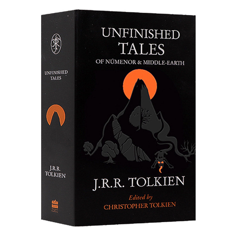 未完成的故事 Unfinished Tales 英文原版小说 J. R. R. Tolkien著 JRR托尔金 魔戒战争结束以后的中土故事 背景设定 奇幻文学
