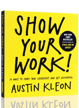 自我提升 Show Your Work 英文原版 人人都在晒 凭什么你出彩 Austin Kleon Algonquin Books 社交网络分享创意集合 自我营销