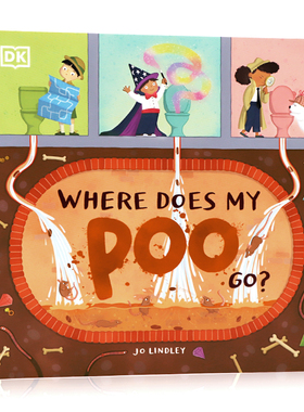 DK 儿童百科 Where Does My Poo Go 我们的便便去哪里了 英文原版 生活常识科普绘本  低幼启蒙 亲子互动学习生活小常识