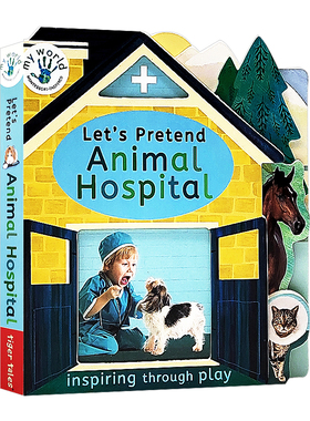让我们假装动物医院 英文原版 Let's Pretend Animal Hospital My World 儿童英文版绘本纸板书 Thomas Elliott  进口英语原版书