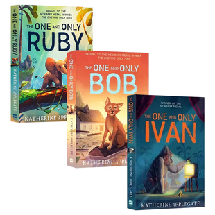 伊凡3册英文原版小说独一无二的伊凡/无可比拟的鲍勃/鲁比纽伯瑞金奖动物与人之间温情故事Katherine Applegate儿童课外阅读章节书