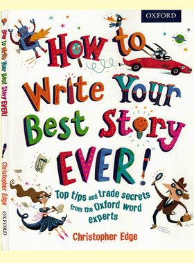 牛津英国小学英语写作指导教材 英文原版How to Write Your Best Story Ever怎样写出好故事 英语写作 作文辅导书Christopher Edge