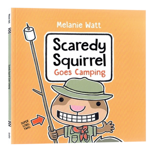 松鼠斯卡迪的露营记英文原版绘本 Melanie Watt Scaredy Squirrel Goes Camping 儿童动物搞笑冒险故事漫画图画进口书籍